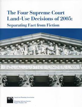 Paperback Four Supreme Court Land-Use Decisions of 2005: Separating Fact from Fiction Book