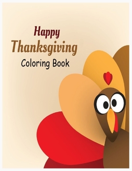 Paperback Happy Thanksgiving Coloring Book: An Activity and Learning Book for Toddlers through Fun and Excitement. Book