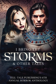 Paperback I Bring the Storms: Tell-Tale Publishing's 6th Annual Horror Anthology Book