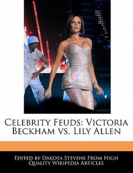 Celebrity Feuds : Victoria Beckham vs. Lily Allen