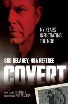 Hardcover Covert: My Years Infiltrating the Mob Book