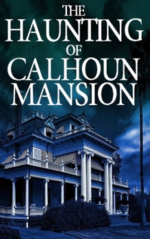 Paperback The Haunting of Calhoun Mansion Book