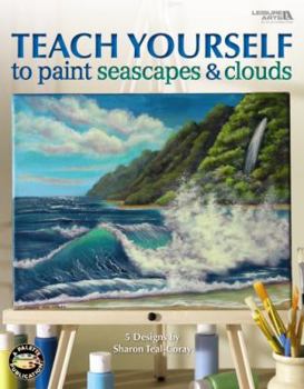 Paperback Teach Yourself to Paint Seascapes and Clouds (Leisure Arts #22642) Book