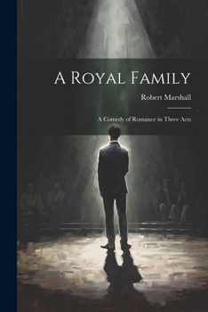 Paperback A Royal Family; a Comedy of Romance in Three Acts Book