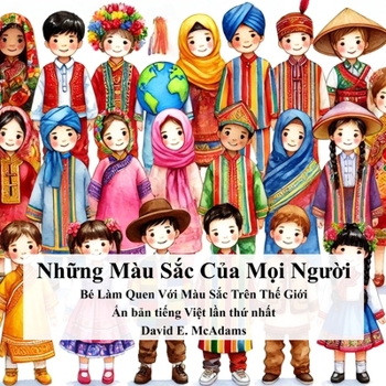 Nh?ng Màu S?c C?a M?i Ngu?i: Bé Làm Quen V?i Màu S?c Trên Th? Gi?i (Màu S?c Trên Th? Gi?i)