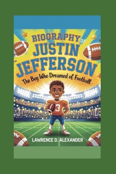 Paperback Biography of Justin Jefferson: The Boy Who Dreamed of Football Book