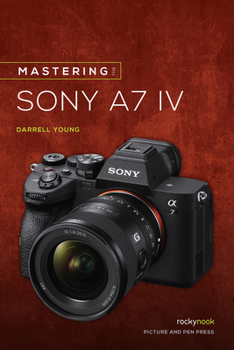 Paperback Mastering the Sony Alpha A7 IV Book
