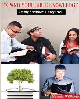 Paperback Expand Your Bible Knowledge: Using Scripture Categories Book