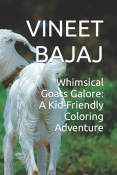 Paperback Whimsical Goats Galore: A Kid-Friendly Coloring Adventure Book