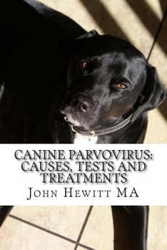 Paperback Canine Parvovirus: Causes, Tests and Treatments Book