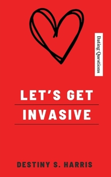 Paperback Let's Get Invasive: Dating Questions Book