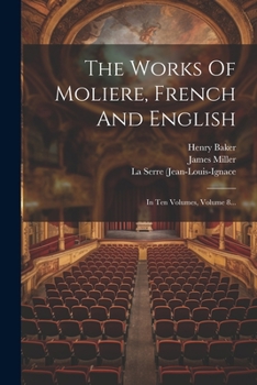 Paperback The Works Of Moliere, French And English: In Ten Volumes, Volume 8... [French] Book