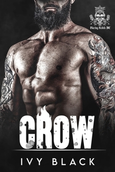 Crow: MC Biker Romance - Book #3 of the Blazing Rebels MC