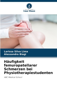 Paperback Häufigkeit femuropatellarer Schmerzen bei Physiotherapiestudenten [German] Book