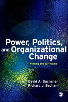 Paperback Power, Politics, and Organizational Change: Winning the Turf Game Book