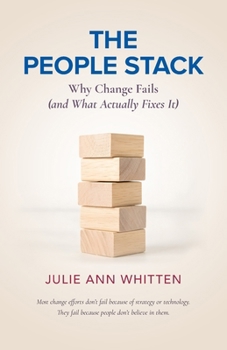 Paperback The People Stack: Why Change Fails (and What Actually Fixes It) Book