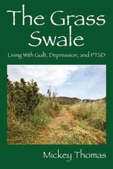 Paperback The Grass Swale: Living With Guilt, Depression, and PTSD Book