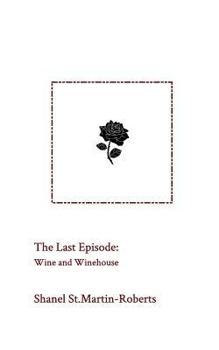 Paperback The Last Episode: Wine and Winehouse Book