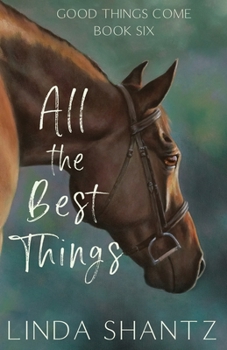 Paperback All The Best Things: Good Things Come Book 6 Book