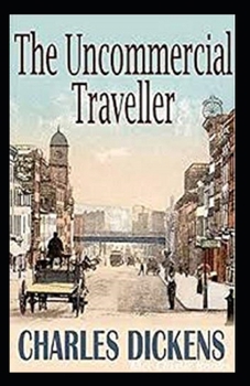 Paperback The Uncommercial Traveller Annotated Book