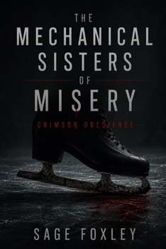 Paperback The Mechanical Sisters of Misery: Crimson Obedience Book
