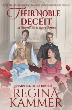 Their Noble Deceit: A Harwell Heirs Legacy Romance - Book #6 of the Harwell Heirs