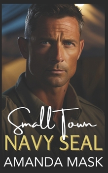 Paperback Small Town Navy SEAL: An Opposites Attract Long Distance Romance Book