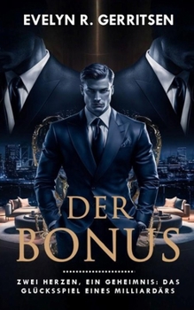 Der Bonus: Zwei Herzen, ein Geheimnis: Das Glücksspiel eines Milliardärs (Liebesroman „Von Feinden zu Liebenden“) (German Edition)
