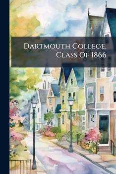Paperback Dartmouth College, Class Of 1866: Pamphlet Box Book
