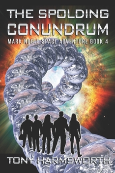 Paperback The Spolding Conundrum: Mark Noble Space Adventure Book 4 Book