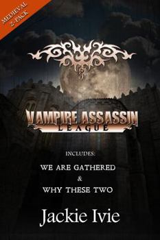 Vampire Assassin League, Medieval 2-Pack - Book  of the Vampire Assassin League