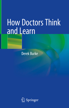 Hardcover How Doctors Think and Learn Book