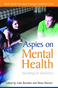 Paperback Aspies on Mental Health: Speaking for Ourselves Book