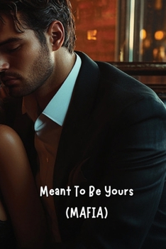 Paperback Meant To Be Yours (MAFIA) Book