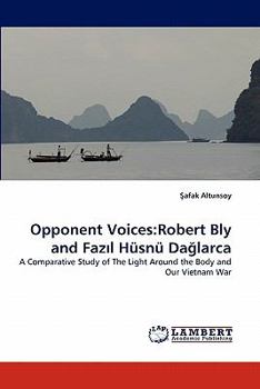 Paperback Opponent Voices: Robert Bly and Faz L Husnu Da Larca Book