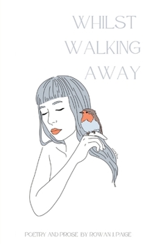 Paperback Whilst Walking Away: poetry and prose Book