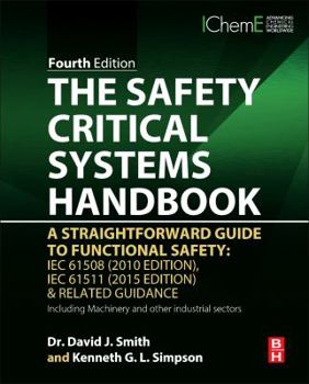 Hardcover The Safety Critical Systems Handbook: A Straightforward Guide to Functional Safety: Iec 61508 (2010 Edition), Iec 61511 (2015 Edition) and Related Gui Book