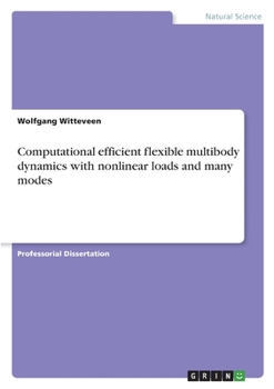 Paperback Computational efficient flexible multibody dynamics with nonlinear loads and many modes Book