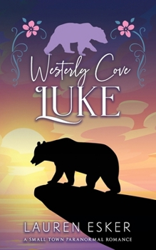 Luke: A Small Town Paranormal Romance (Westerly Cove)