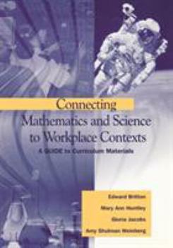 Paperback Connecting Mathematics and Science to Workplace Contexts: A Guide to Curriculum Materials Book