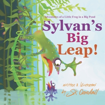 Paperback Sylvan's Big Leap!: Adventures of A Little Frog in a Big Pond Book