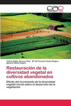 Paperback Restauración de la diversidad vegetal en cultivos abandonados [Spanish] Book