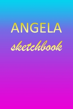 Paperback Angela: Sketchbook - Blank Imaginative Sketch Book Paper - Pink Blue Gold Custom Letter A Personalized Cover - Teach & Practic Book