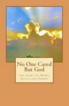 Paperback No One Cared But God Book