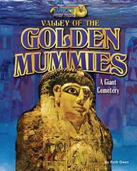 Valley of the Golden Mummies: A Giant Cemetery - Book  of the Egypt's Ancient Secrets