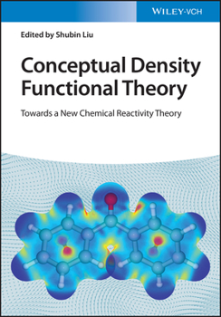 Hardcover Conceptual Density Functional Theory, 2 Volume Set: Towards a New Chemical Reactivity Theory Book