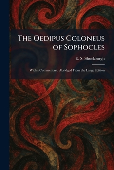 The Oedipus Coloneus of Sophocles: With a Commentary, Abridged From the Large Edition