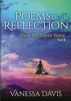 Paperback Poems of Reflection: Hear My Silent Voice, Vol. 2 Book