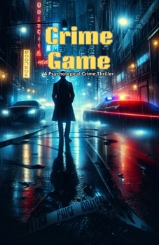 Crime Game: A Psychological Crime Thriller