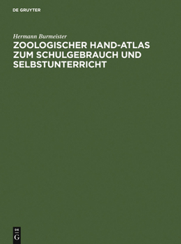 Hardcover Zoologischer Hand-Atlas Zum Schulgebrauch Und Selbstunterricht: Mit Besonderer Rücksicht Auf Seinen Grundriss Und Sein Lehrbuch Der Naturgeschichte [German] Book